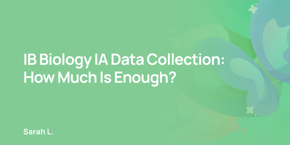IB Biology IA Data Collection: How Much Is Enough?
