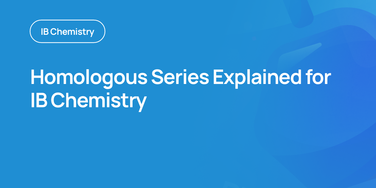 Homologous Series Explained for IB Chemistry