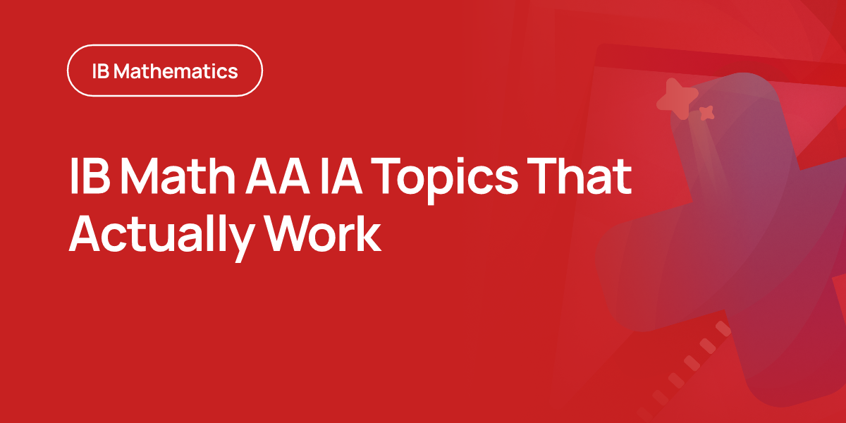 IB Math AA IA Topics That Actually Work