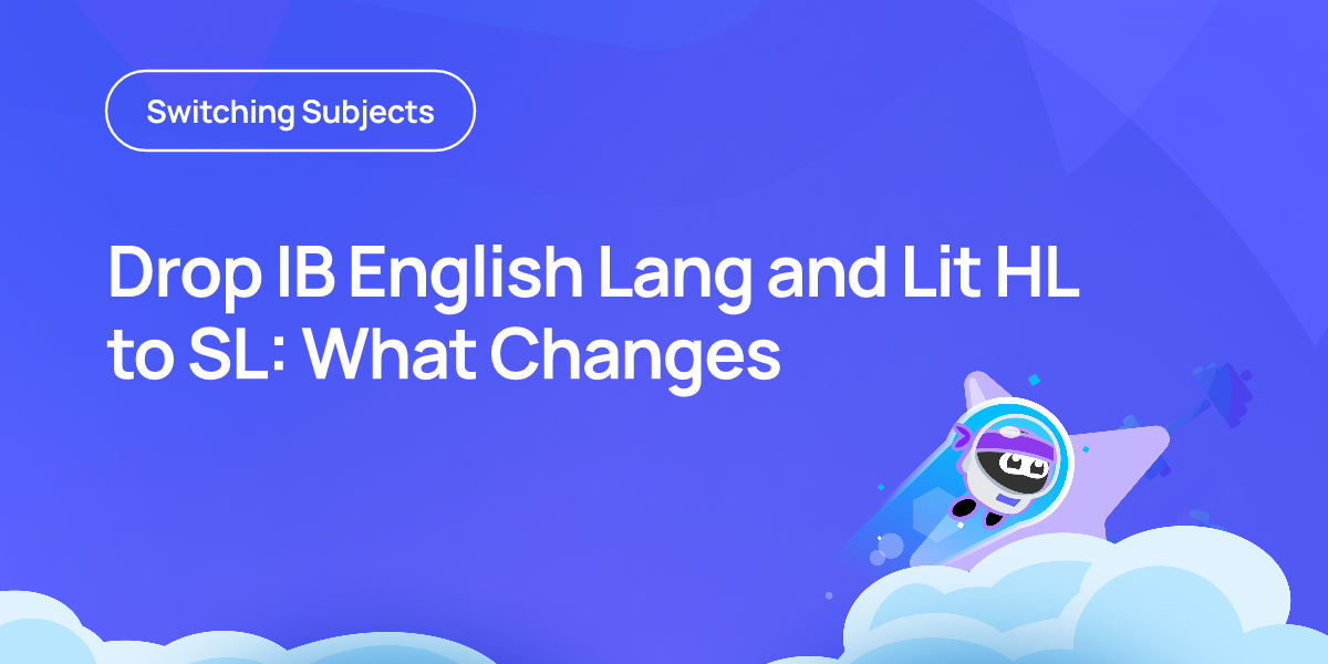 Drop IB English Lang and Lit HL to SL: What Changes