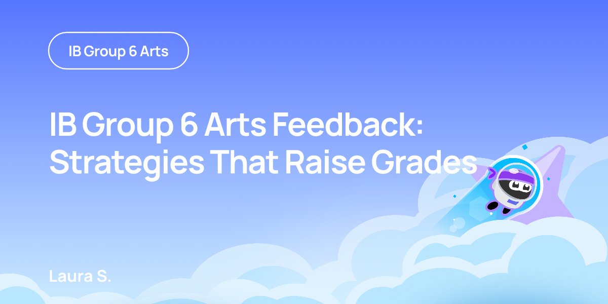 IB Group 6 Arts Feedback: Strategies That Raise Grades