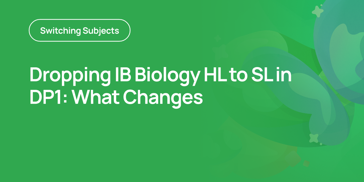 Dropping IB Biology HL to SL in DP1: What Changes