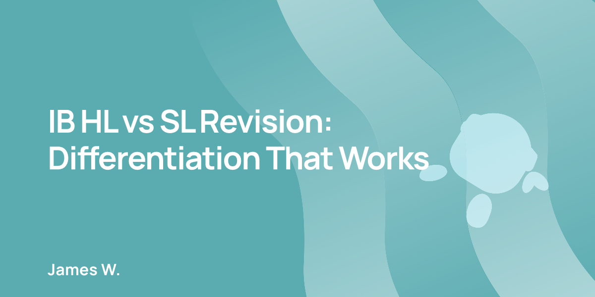 IB HL vs SL Revision: Differentiation That Works