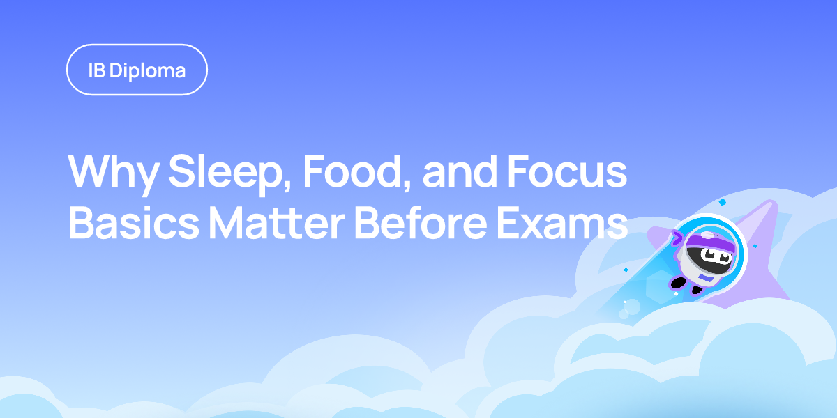 Why Sleep, Food, and Focus Basics Matter Before Exams