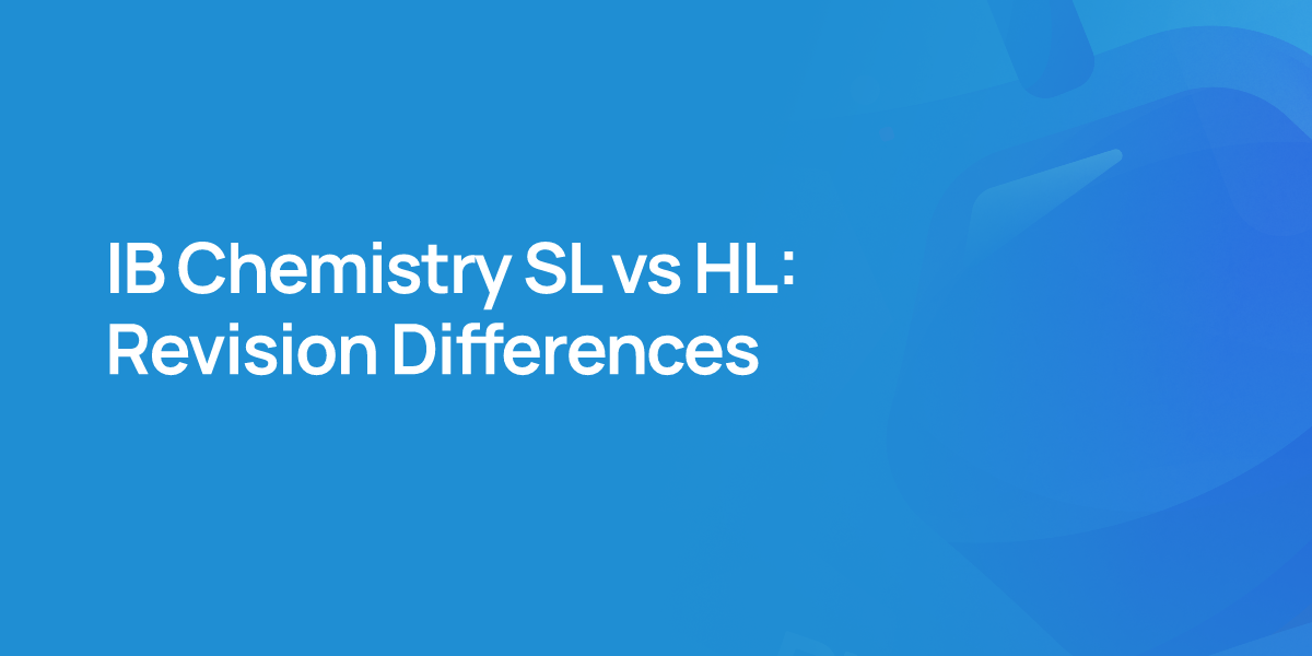 IB Chemistry SL vs HL: Revision Differences