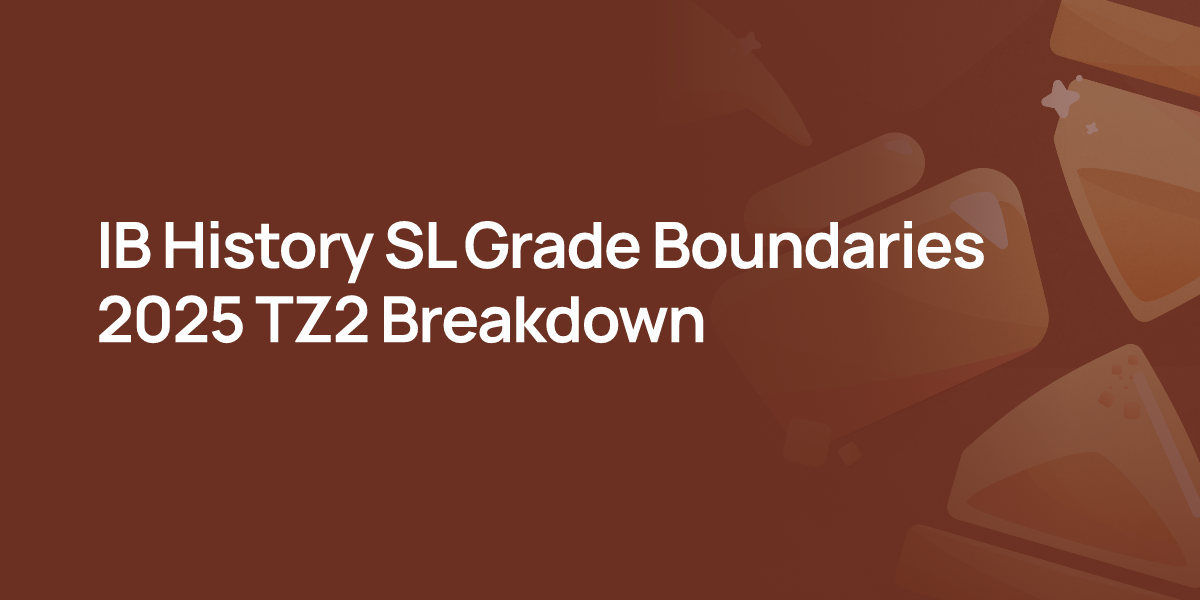 IB History SL Grade Boundaries 2025 TZ2 Breakdown