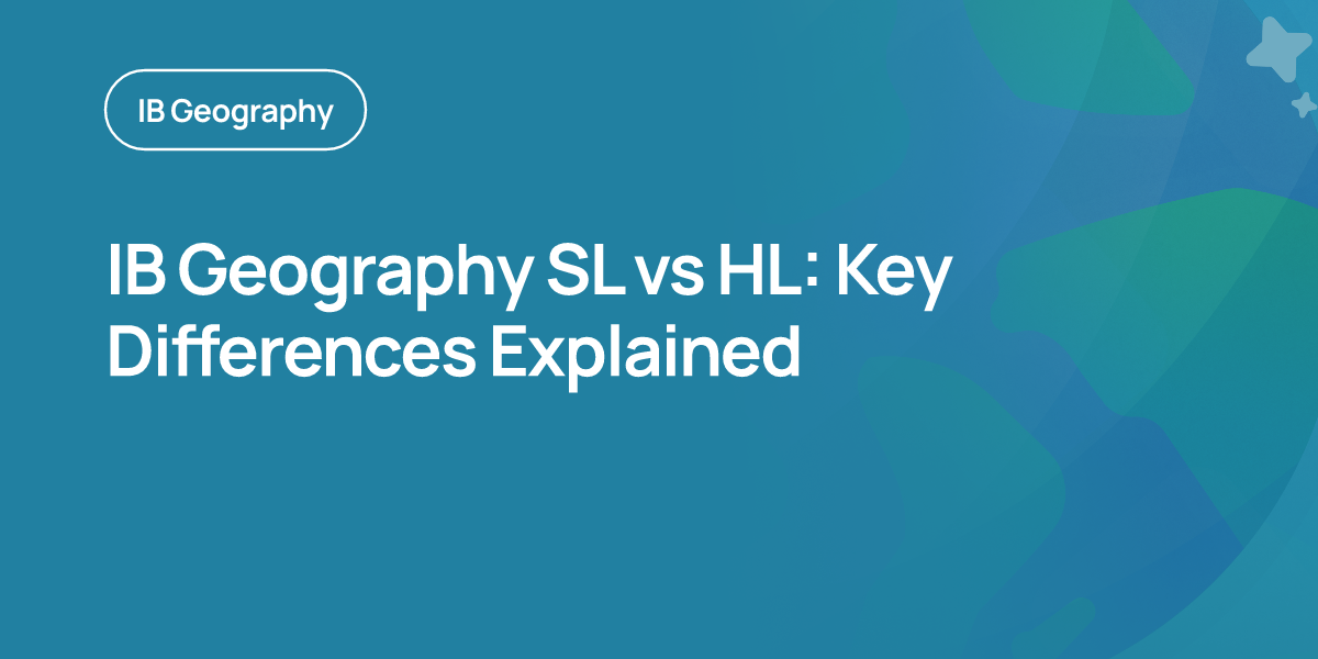 IB Geography SL vs HL: Key Differences Explained
