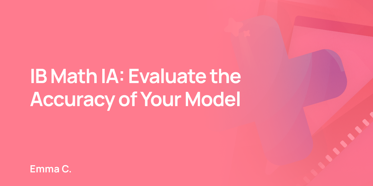 IB Math IA: Evaluate the Accuracy of Your Model