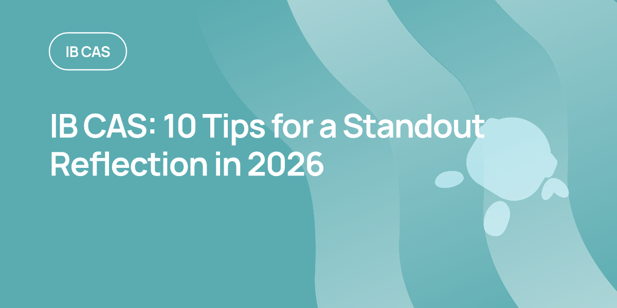 IB CAS: 10 Tips for a Standout Reflection in 2026