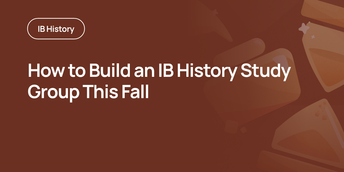 How to Build an IB History Study Group This Fall