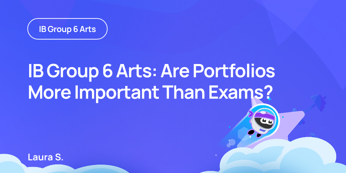 IB Group 6 Arts: Are Portfolios More Important Than Exams?