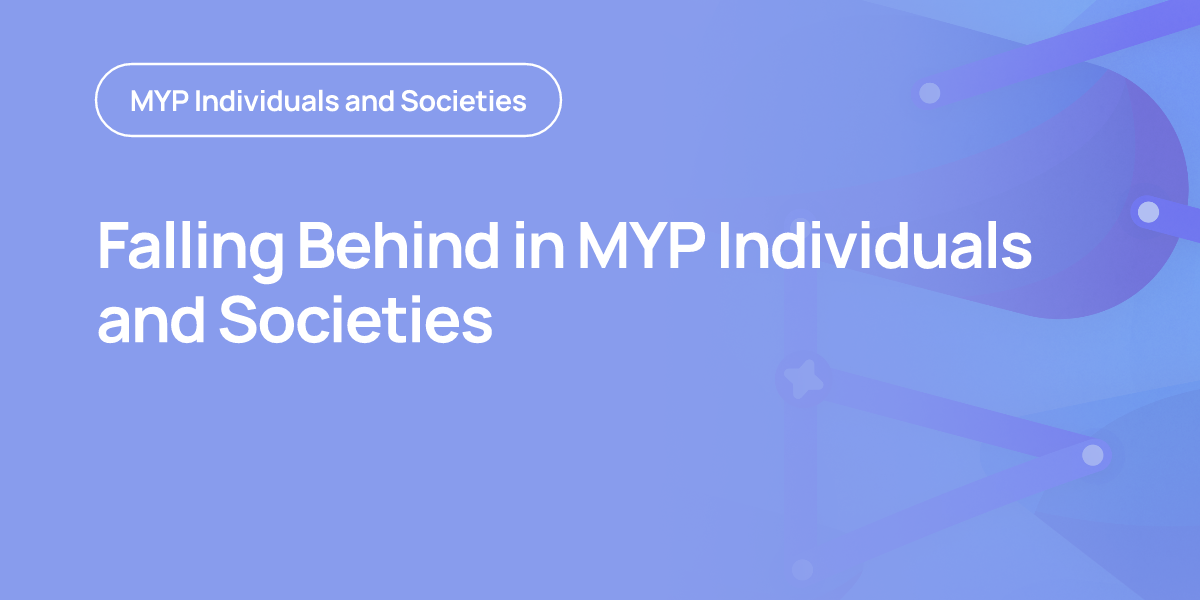 Falling Behind in MYP Individuals and Societies