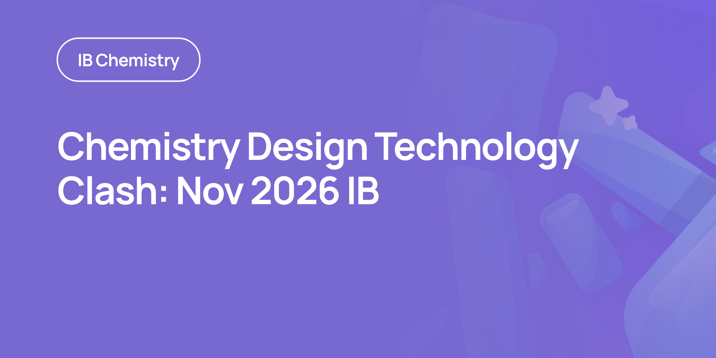 Reddit November Chemistry Design Technology Clash: Nov 2026 IB | RevisionDojo