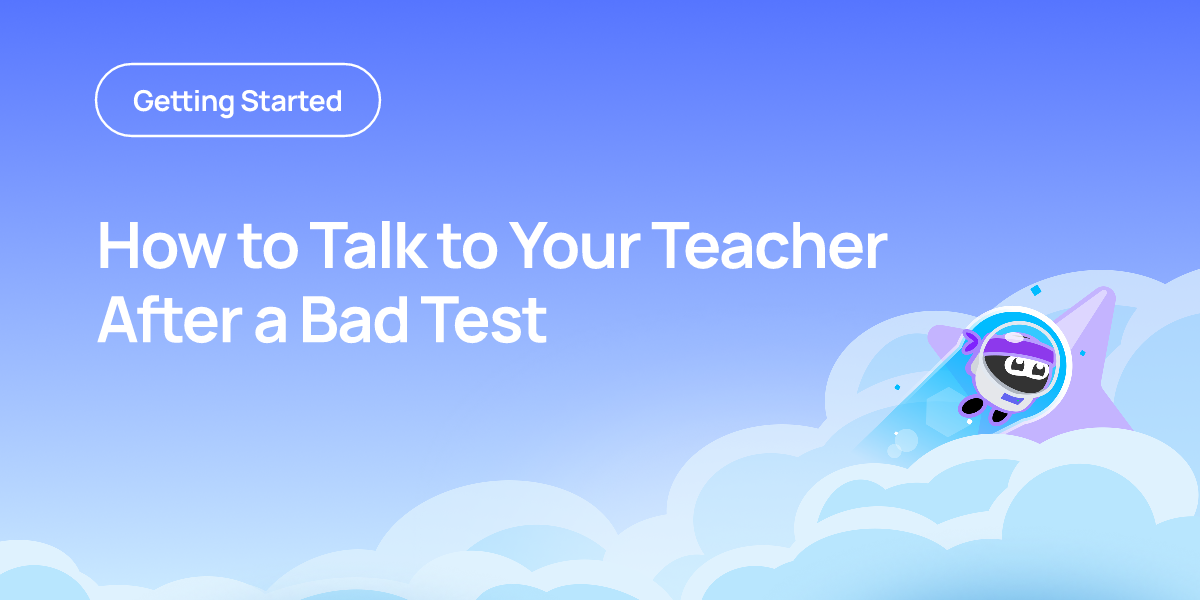 How to Talk to Your Teacher After a Bad Test
