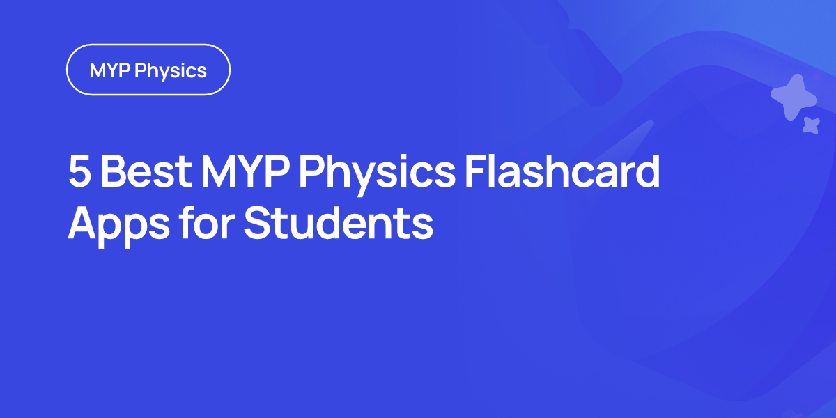 5 Best MYP Physics Flashcard Apps for Students