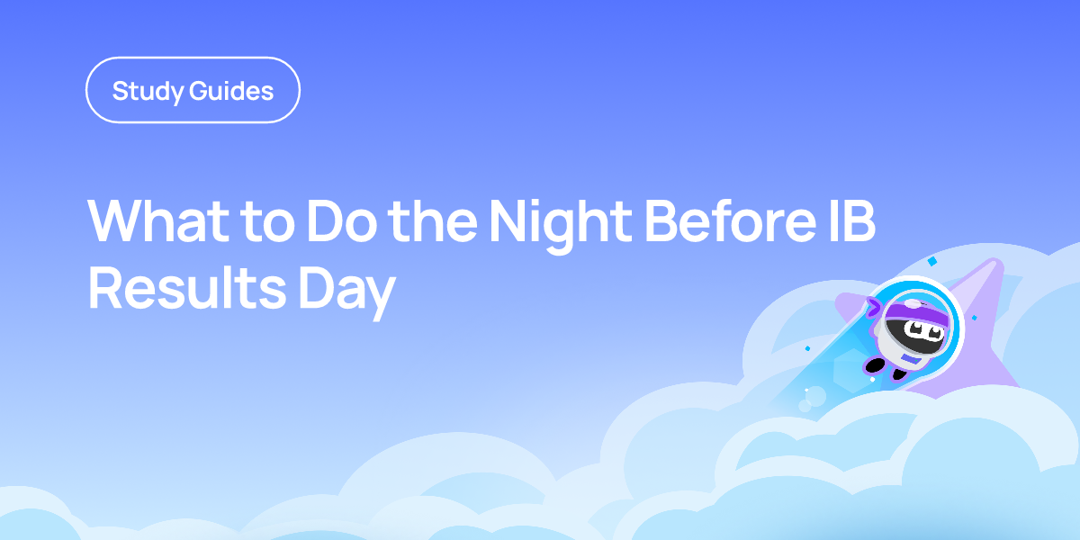 What to Do the Night Before IB Results Day