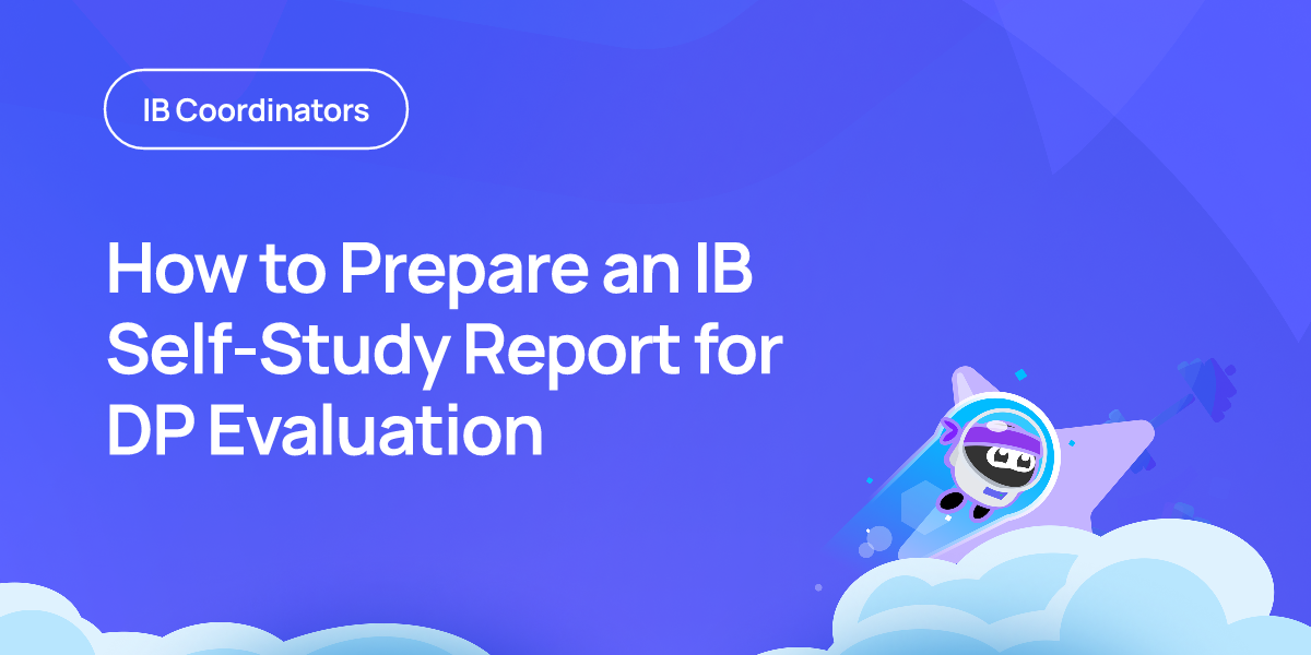 How to Prepare an IB Self-Study Report for DP Evaluation