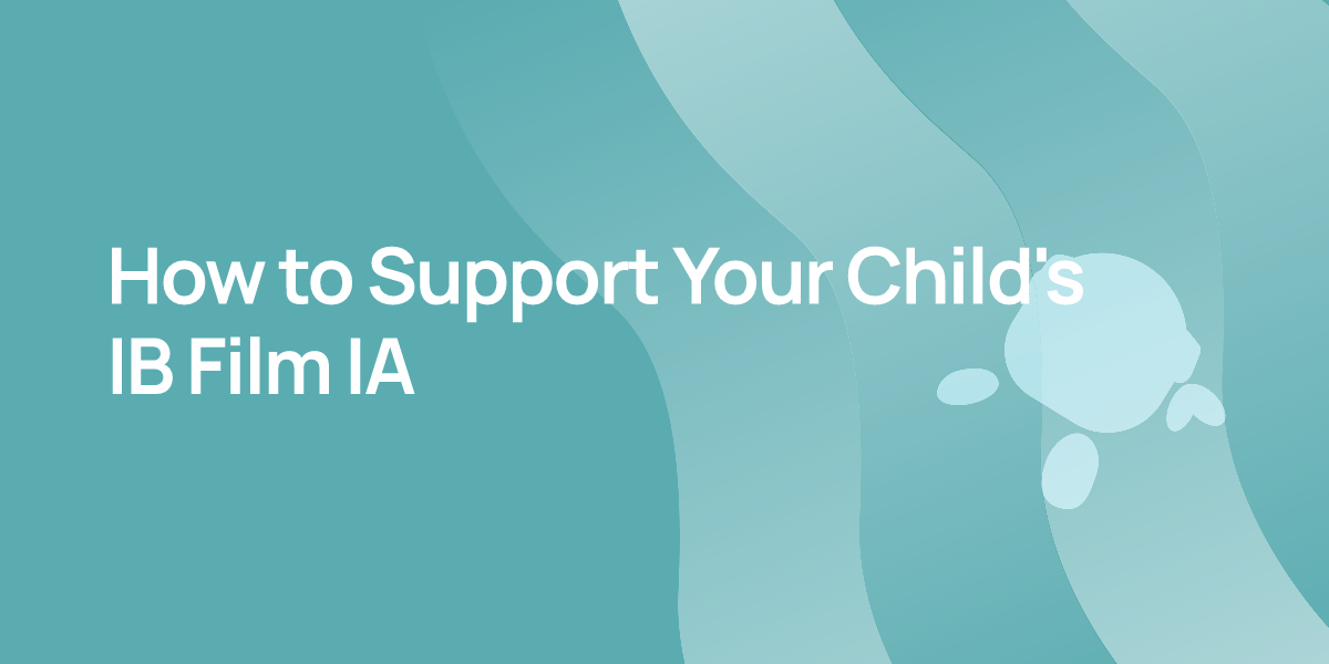 How to Support Your Child's IB Film IA