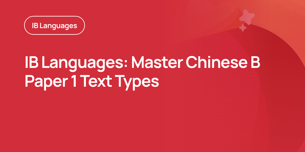 IB Languages: Master Chinese B Paper 1 Text Types