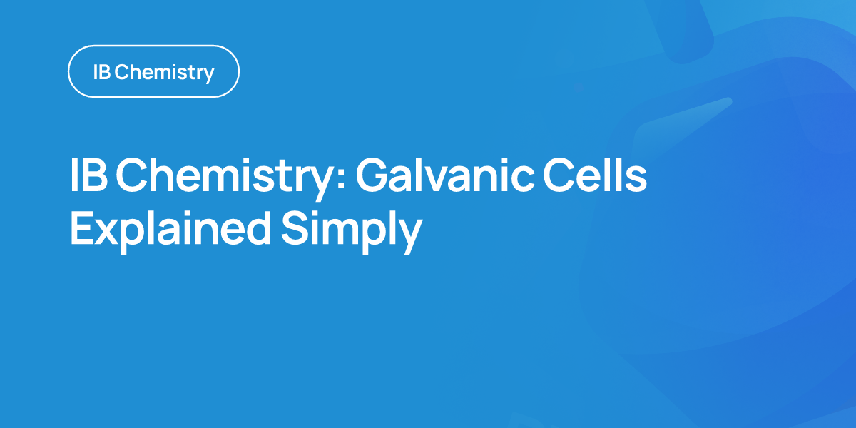 IB Chemistry: Galvanic Cells Explained Simply