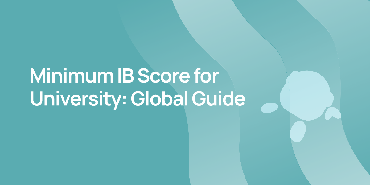 Minimum IB Score for University: Global Guide