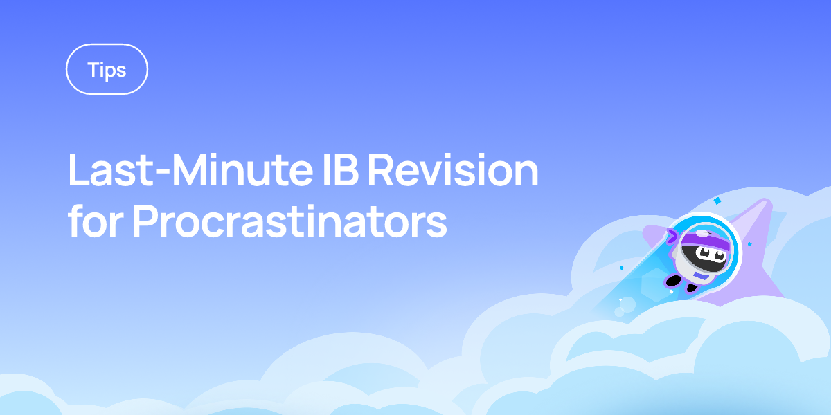 Last-Minute IB Revision for Procrastinators