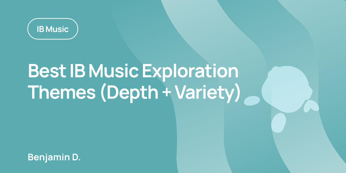 Best IB Music Exploration Themes (Depth + Variety)