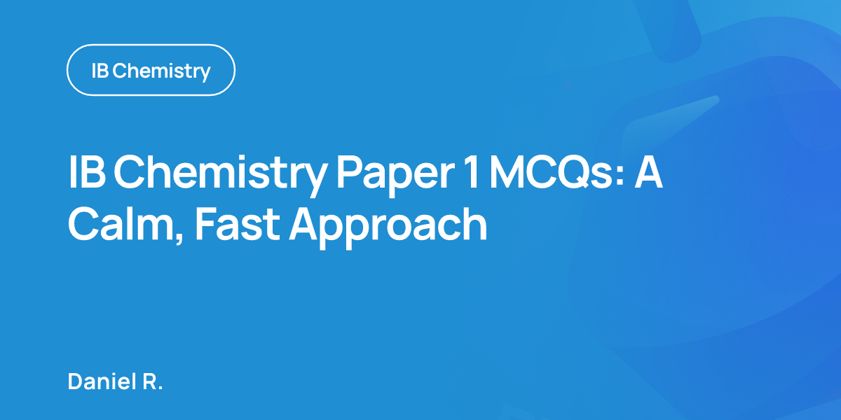 IB Chemistry Paper 1 MCQs: A Calm, Fast Approach