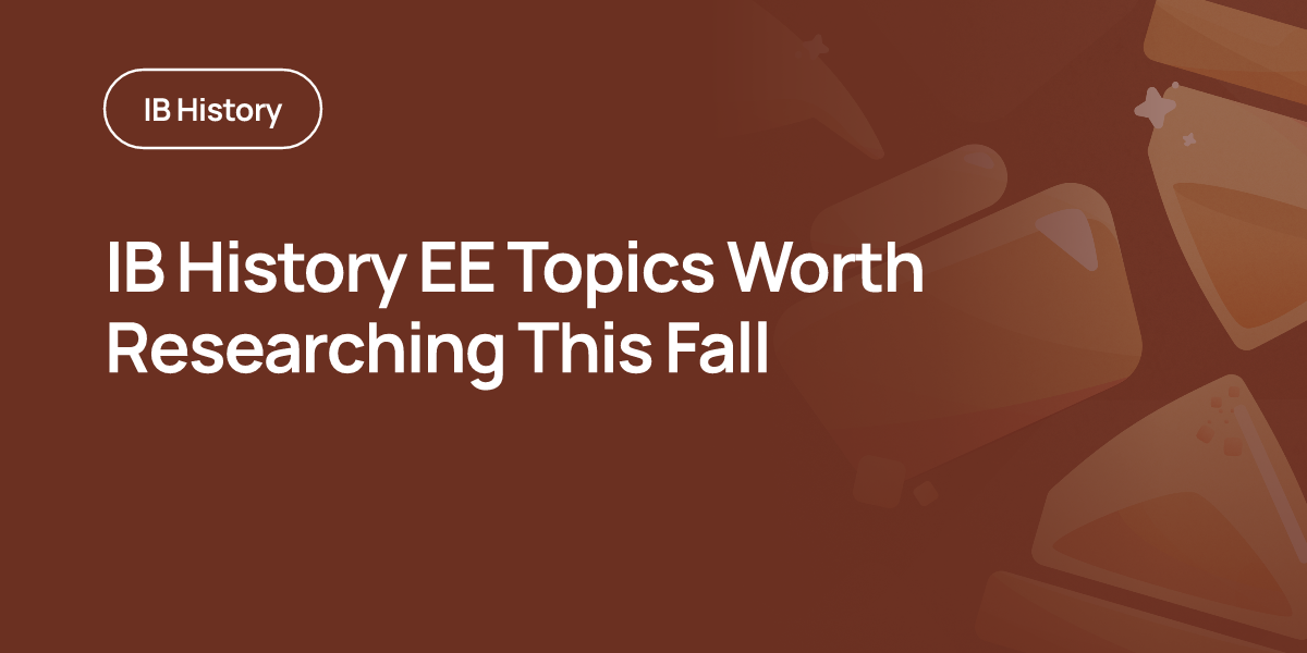 IB History EE Topics Worth Researching This Fall