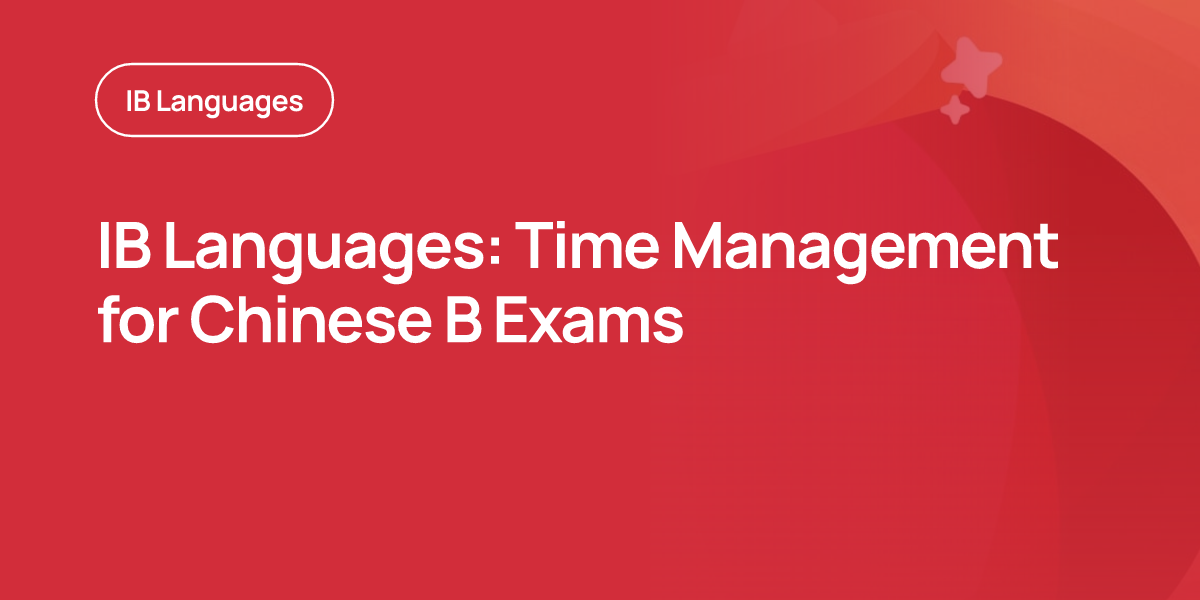 IB Languages: Time Management for Chinese B Exams