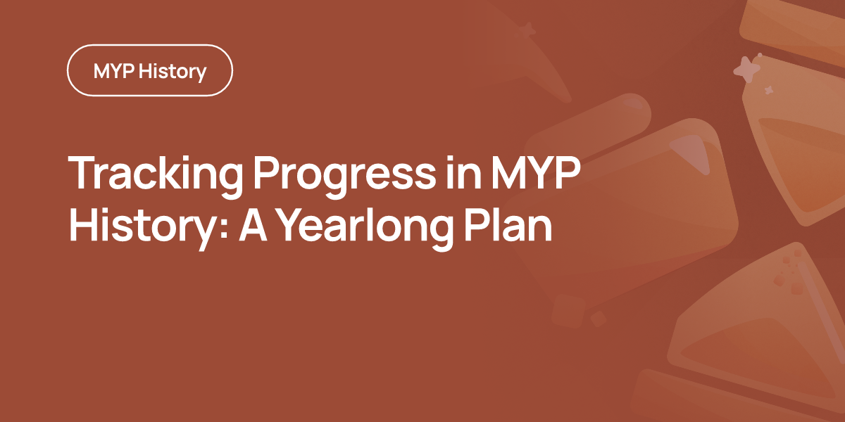 Tracking Progress in MYP History: A Yearlong Plan