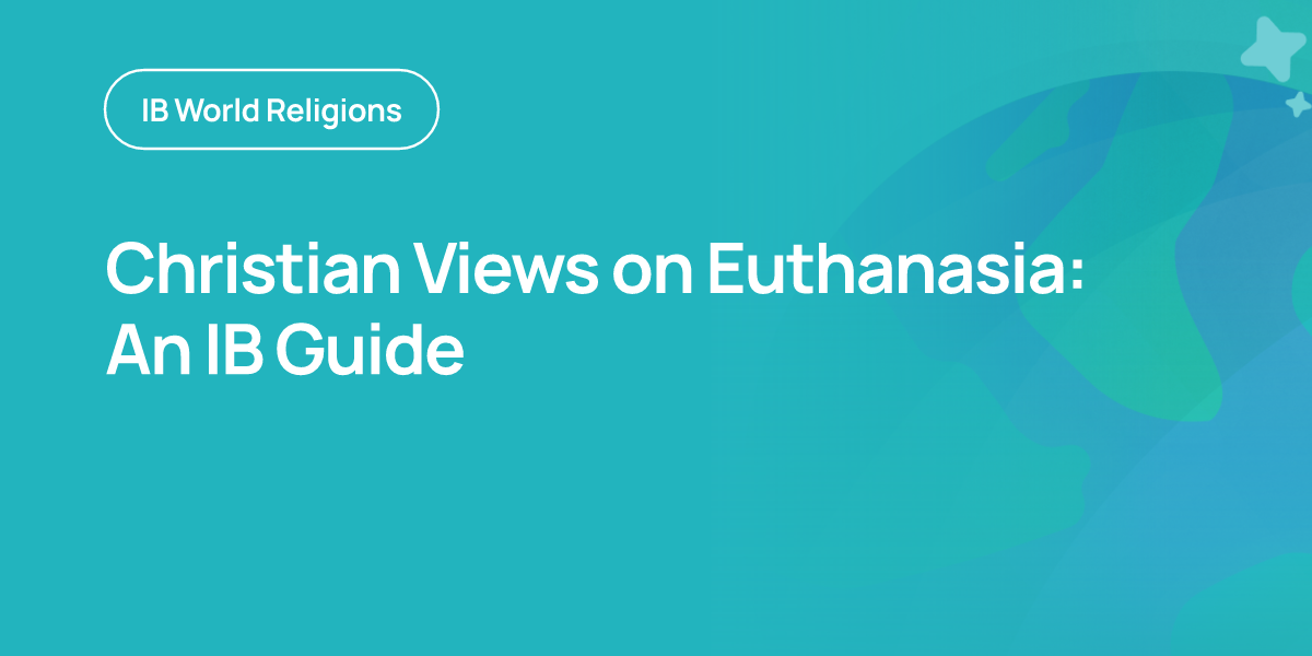 Christian Views on Euthanasia: An IB Guide