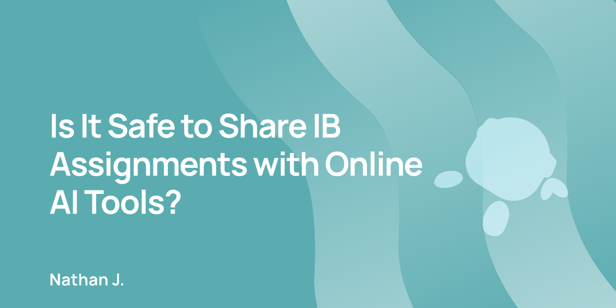 Is It Safe to Share IB Assignments with Online AI Tools?