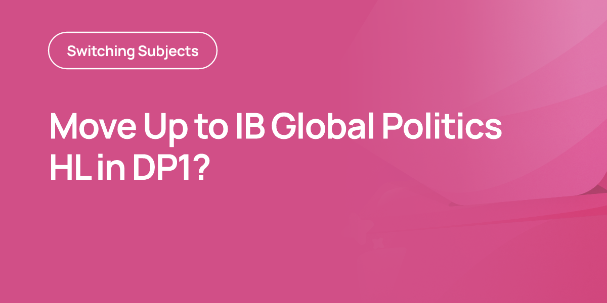 Move Up to IB Global Politics HL in DP1?