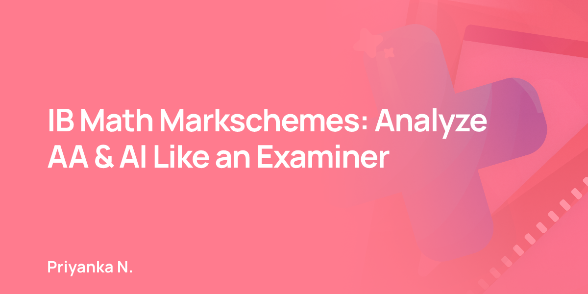 IB Math Markschemes: Analyze AA & AI Like an Examiner