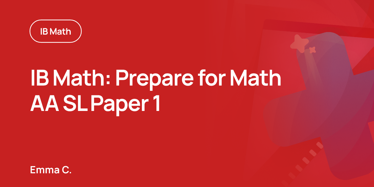 IB Math: Prepare for Math AA SL Paper 1
