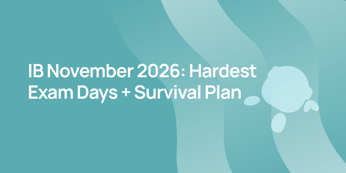 IB November 2026: Hardest Exam Days + Survival Plan