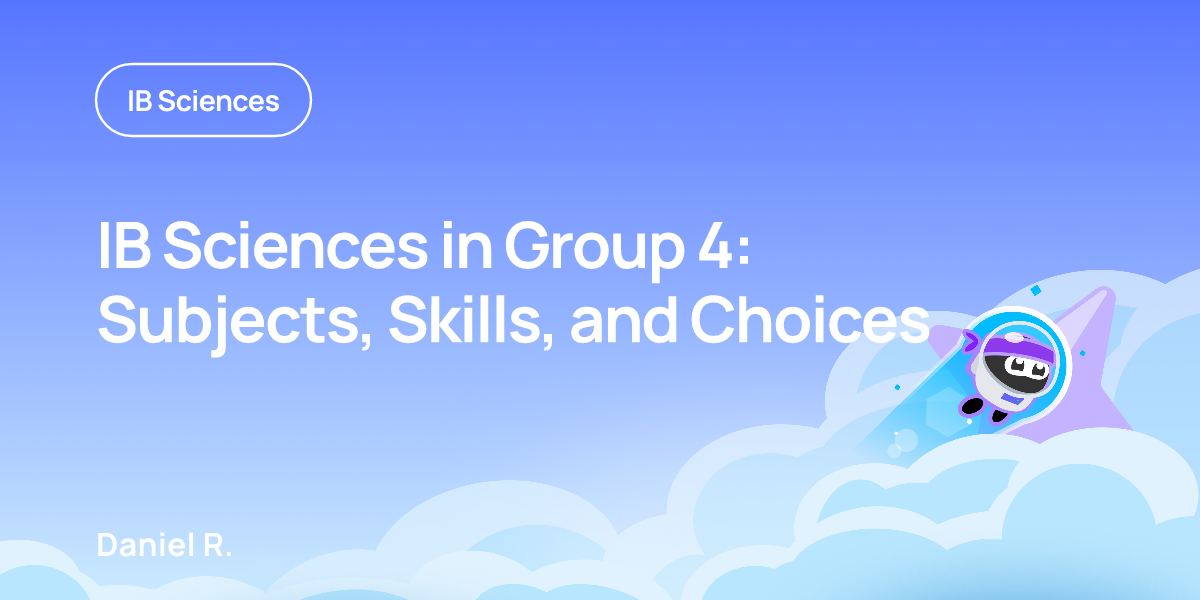 IB Sciences in Group 4: Subjects, Skills, and Choices