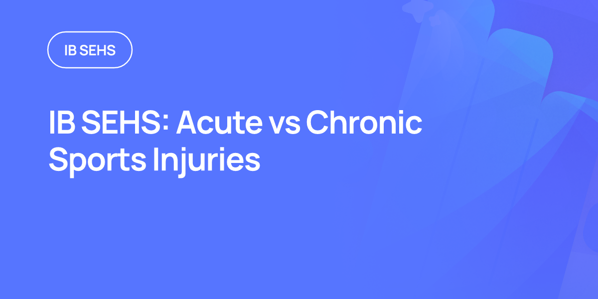 IB SEHS: Acute vs Chronic Sports Injuries