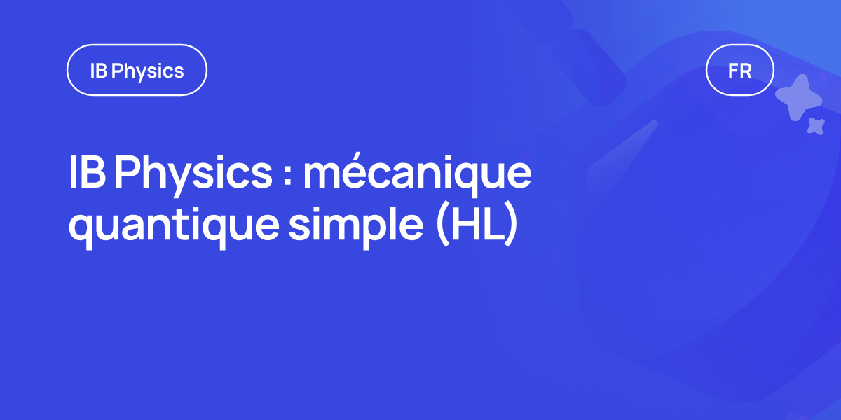 IB Physics : mécanique quantique simple (HL)