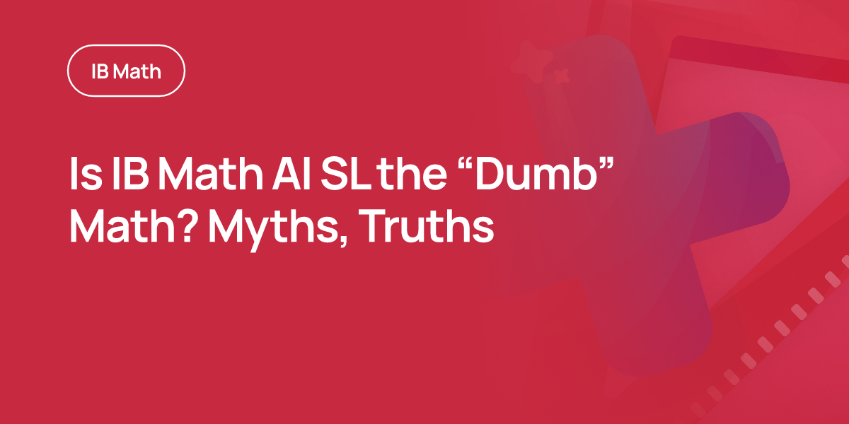 Is IB Math AI SL the “Dumb” Math? Myths, Truths