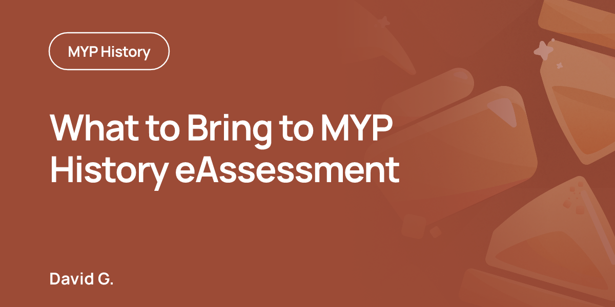 What to Bring to MYP History eAssessment