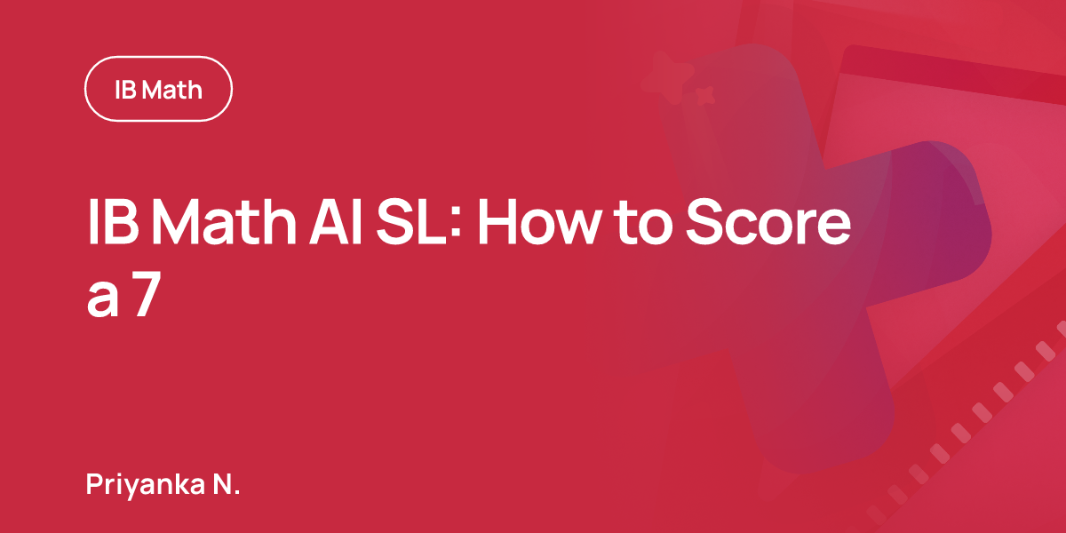 IB Math AI SL: How to Score a 7