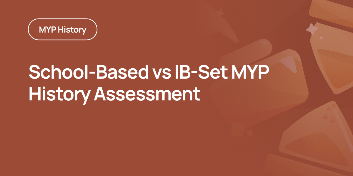 School-Based vs IB-Set MYP History Assessment
