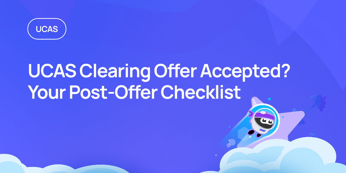 UCAS Clearing Offer Accepted? Your Post-Offer Checklist