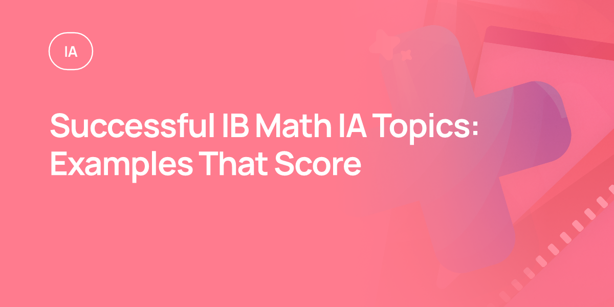 Successful IB Math IA Topics: Examples That Score