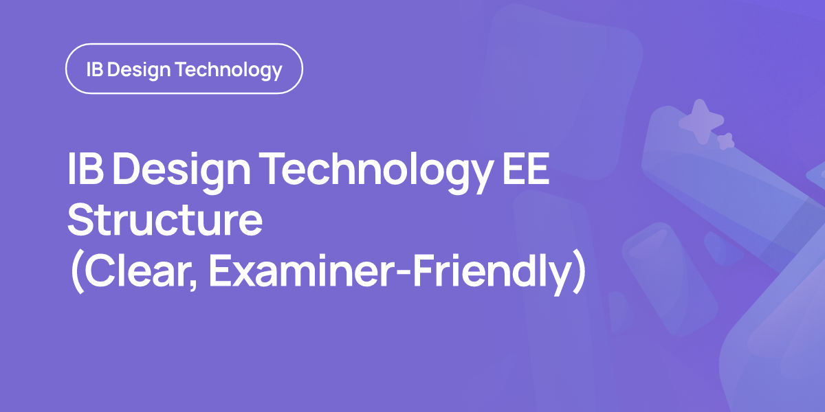 IB Design Technology EE Structure (Clear, Examiner-Friendly)