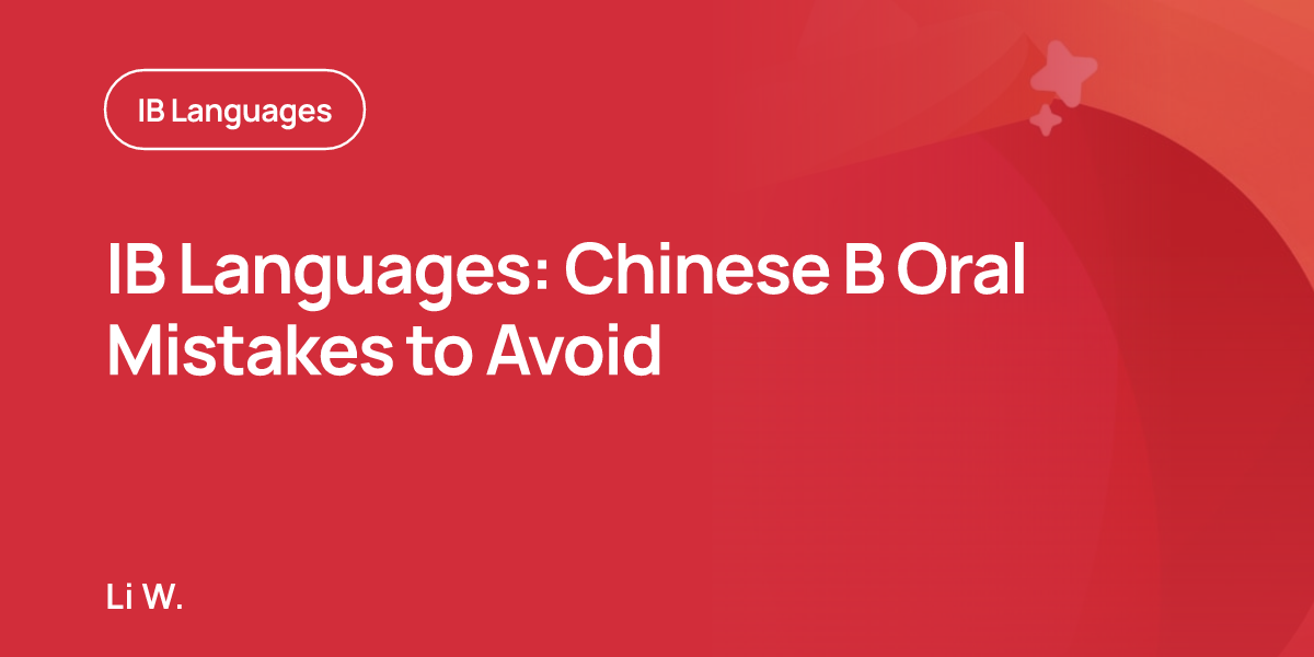 IB Languages: Chinese B Oral Mistakes to Avoid