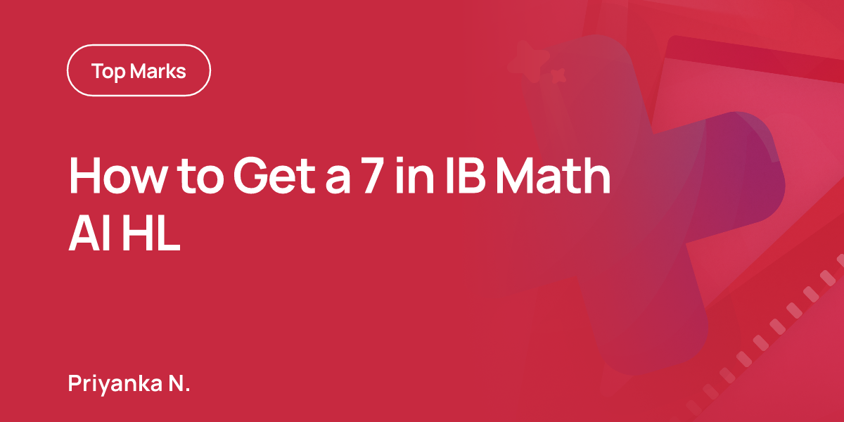 How to Get a 7 in IB Math AI HL
