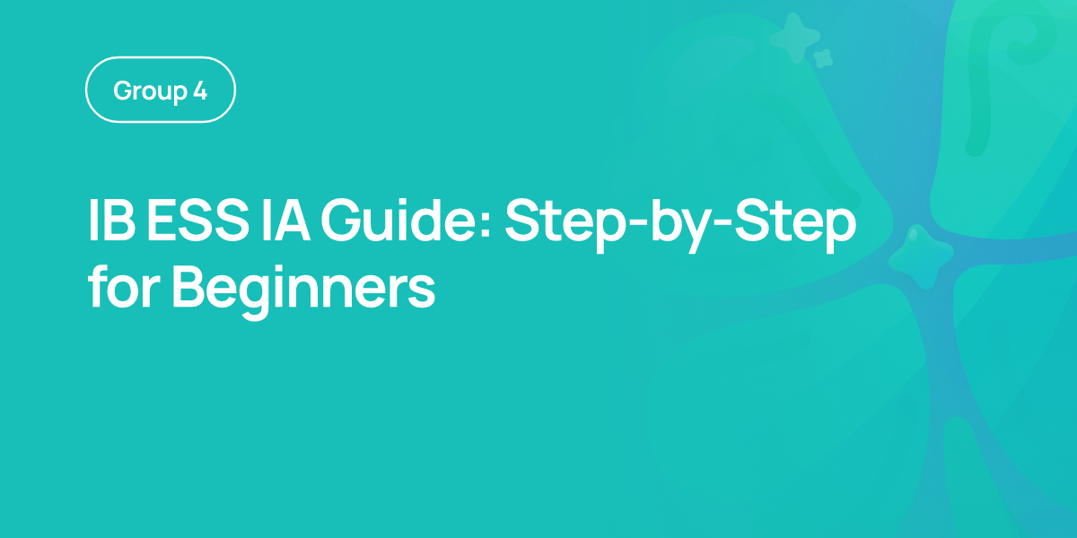 IB ESS IA Guide: Step-by-Step for Beginners